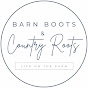 Barn Boots and Country Roots