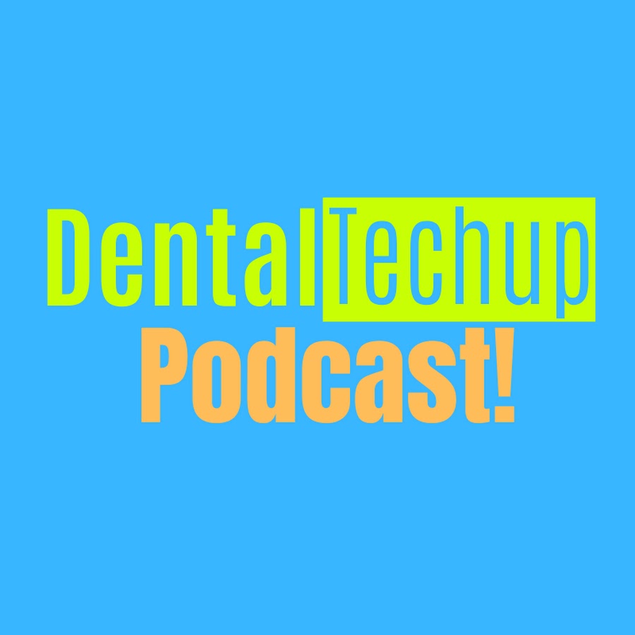 DentalTechup Podcast