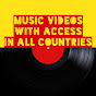 Music videos with access in all countries