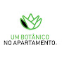 UM BOTÂNICO NO APARTAMENTO