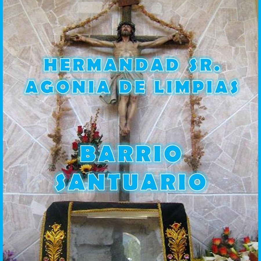 Hermandad Sr. Agonía de Limpias - Barrio Santuario