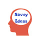 Savvy Ideas