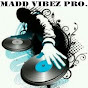 Madd Vibes Pro.