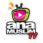 Ana Muslim TV