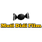 Muti Didi Film