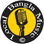 Local Bangla Music