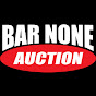 BAR NONE AUCTION