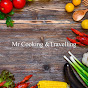 Mr Cooking & Travelling