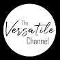 The Versatile Channel