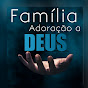 Família Adoração a Deus