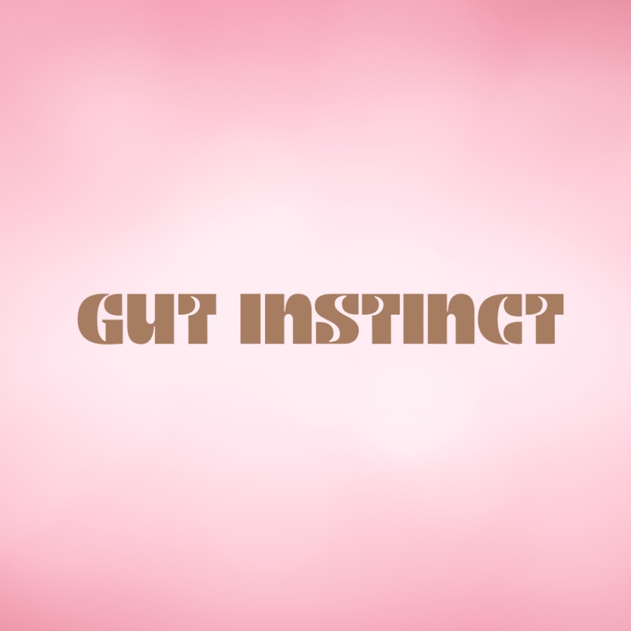 GUT INSTINCT