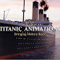 Titanic Animations