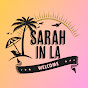 Sarah in LA