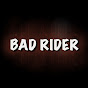 BAD RIDER