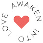 Awaken into Love
