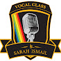 Vocal Class by Sarah Ismail