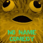 No Name Sketch Comedy