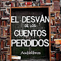 El Desván de los Cuentos Perdidos - Audiolibros