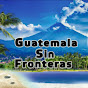 Guatemala sin fronteras