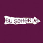 Bu Şəhərdə