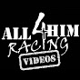 All4HimRacingVideos