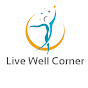 Live Well (Live Well Corner)