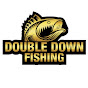 Double Down Fishing