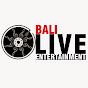 BALI LIVE ENTERTAINMENT