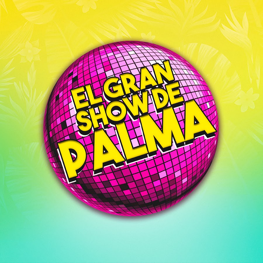 El Gran Show de Palma @ElGranShowlatele