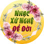 Nhạc Xứ Nghệ Để Đời