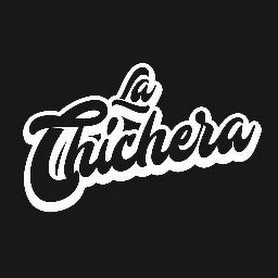 LA CHICHERA