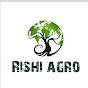 RISHI AGRO