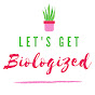 Let's Get Biologized