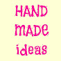 HAND MADE Ideas
