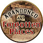Abandoned and Forgotten Places