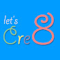 Let's Cre8