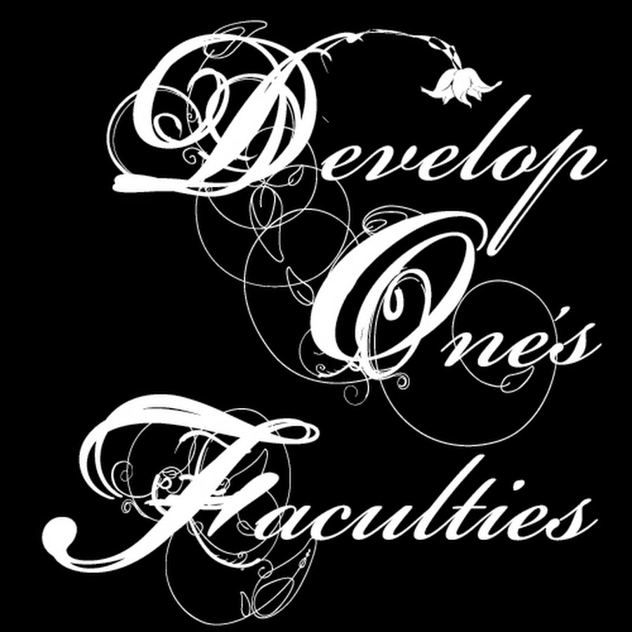 Develop One's Faculties - YouTube