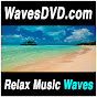 WavesDVDcom: Relax Music & Nature Sounds Videos