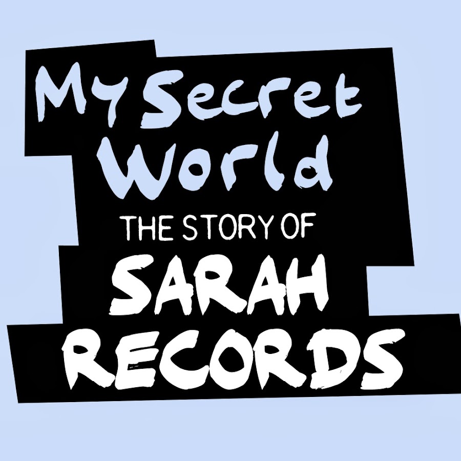 My Secret World - The Story Of Sarah Records - YouTube