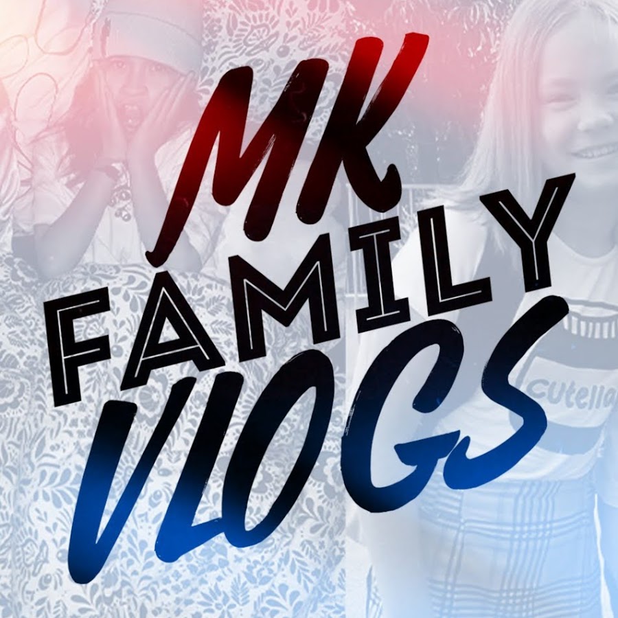 MK FamilyVLOGS