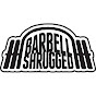 Barbell Shrugged