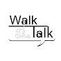 Walk the Talk