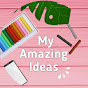 My Amazing ideas