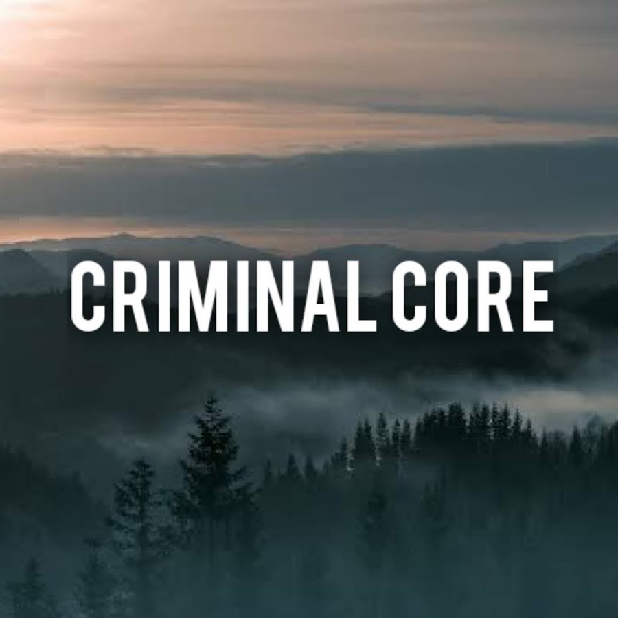 Criminal Core @CriminalCoreYT