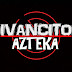 Ivancito Azteka