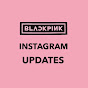 BLACKPINK Instagram Updates