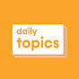 Daily Topics