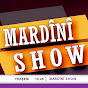 MARDÎNÎ SHOW