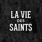 La vie des Saints