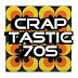 Craptastic 70s